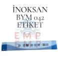 İNOKSAN BYM 042 ETİKET