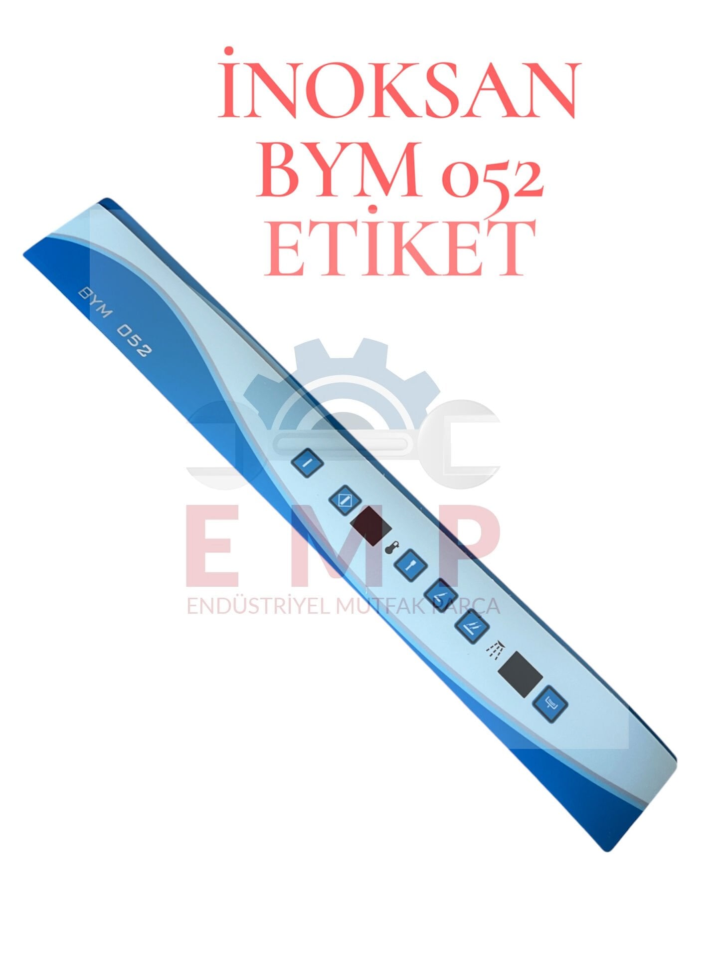İNOKSAN BYM 052 EKRAN ETİKETİ